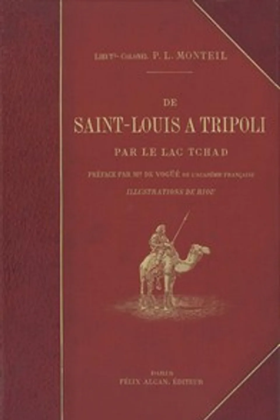De Saint-Louis à Tripoli par le Lac Tchad : $b Voyage au travers du Soudan et du Sahara, P.-L. (Parfait-Louis) Monteil