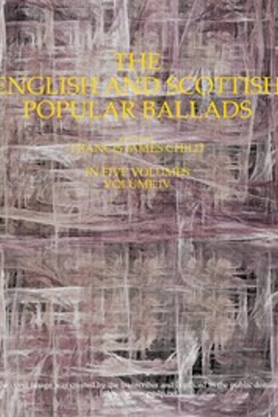 The English and Scottish popular ballads, volume 4 (of 5)