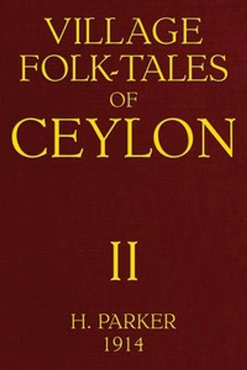 Village Folk-Tales of Ceylon, Volume 2 (of 3)