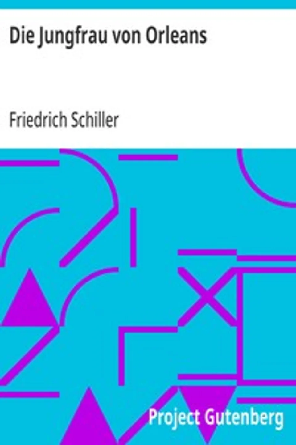 Die Jungfrau von Orleans, Friedrich Schiller