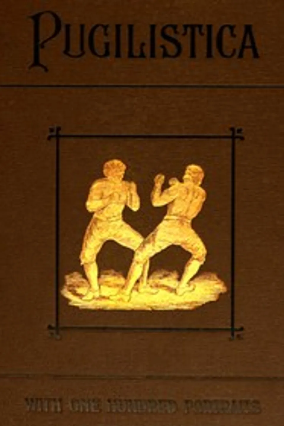Pugilistica: The History of British Boxing, Volume 1 (of 3): Containing Lives of the Most Celebrated Pugilists; Full Reports of Their Battles from Contemporary Newspapers, With Authentic Portraits, Personal Anecdotes, and Sketches of the Principal Patrons of the Prize Ring, Forming a Complete History of the Ring from Fig and Broughton, 1719-40, to the Last Championship Battle Between King and Heenan, in December 1863, Henry Downes Miles