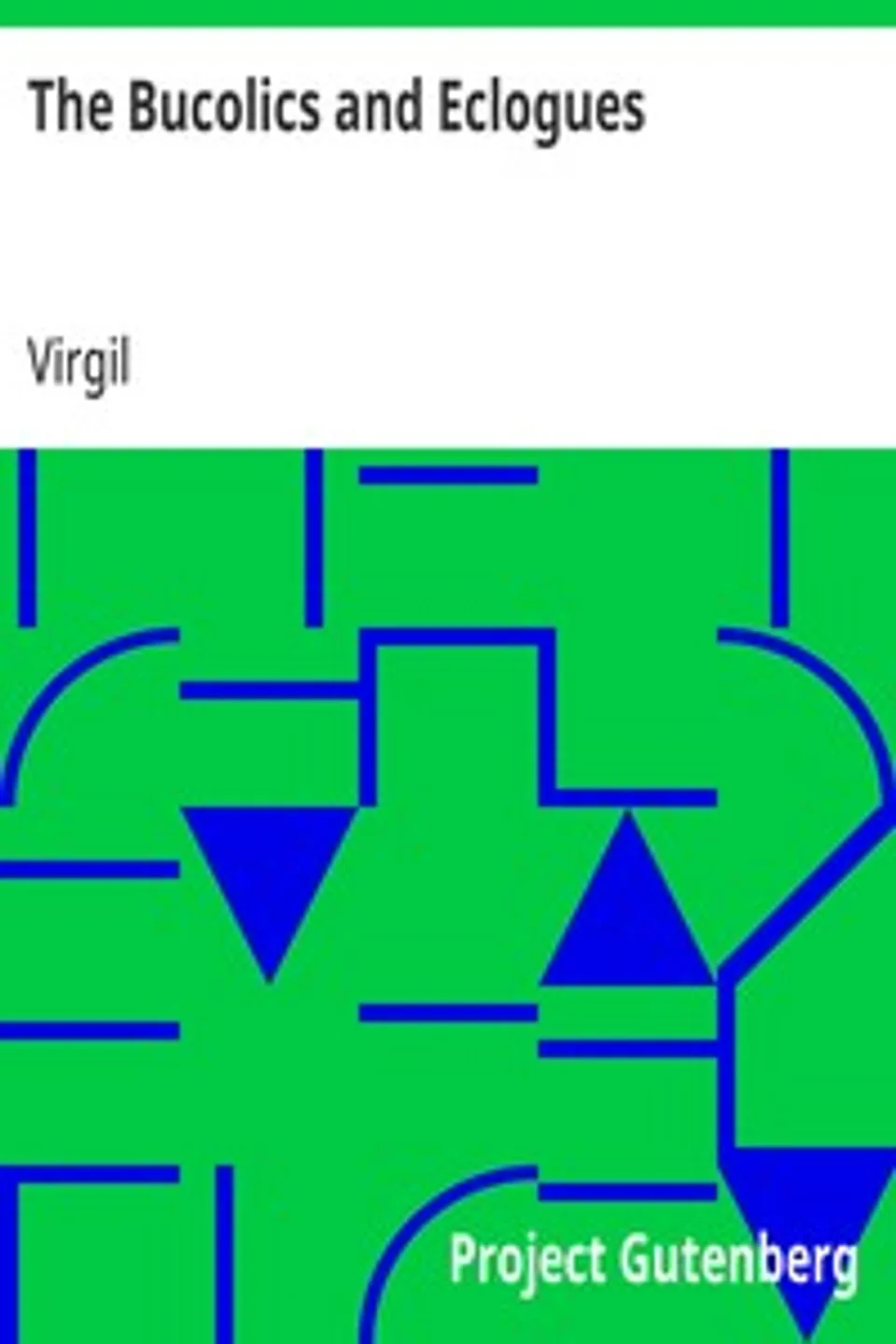 The Bucolics and Eclogues, Virgil
