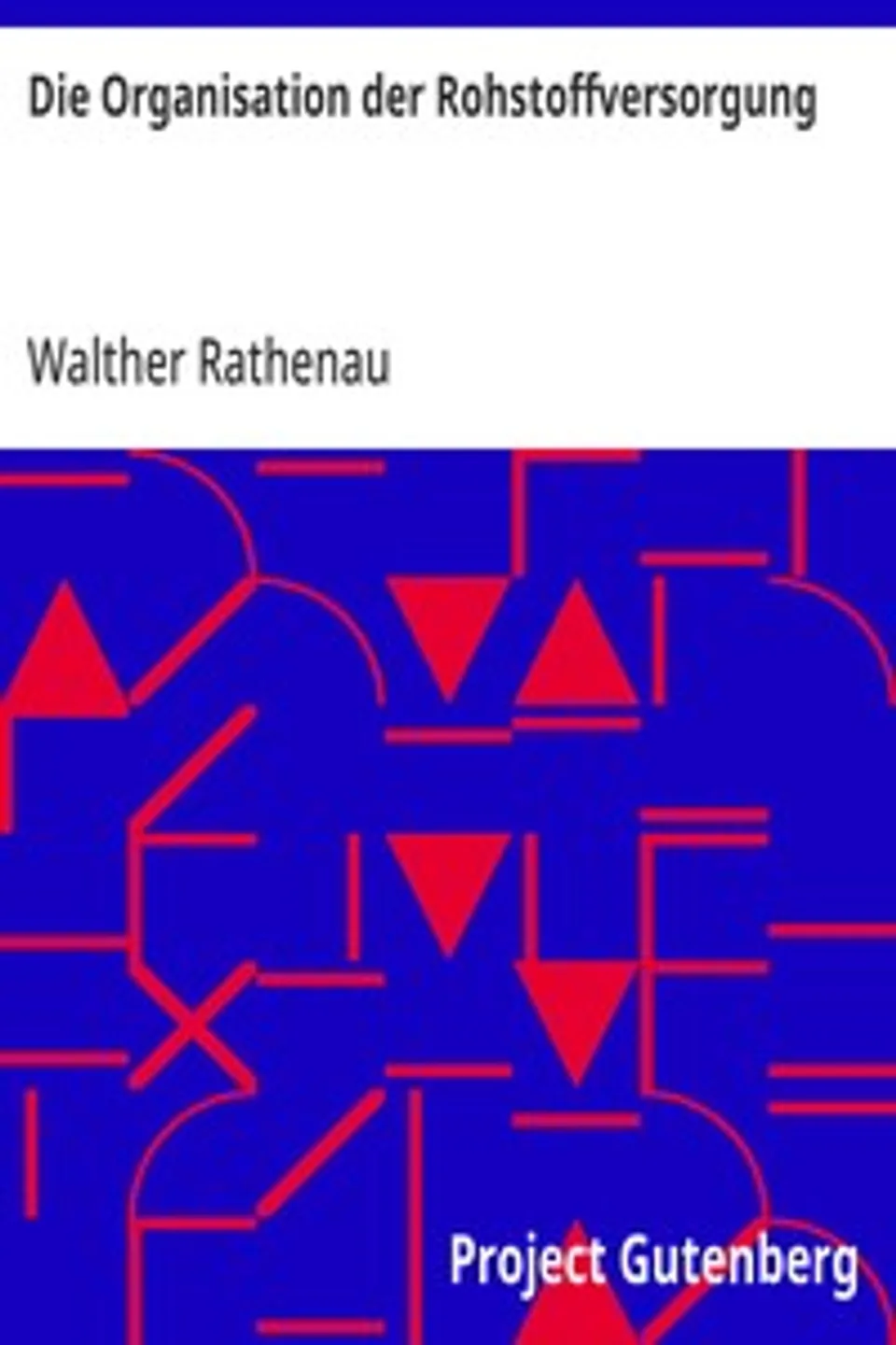 Die Organisation der Rohstoffversorgung, Walther Rathenau