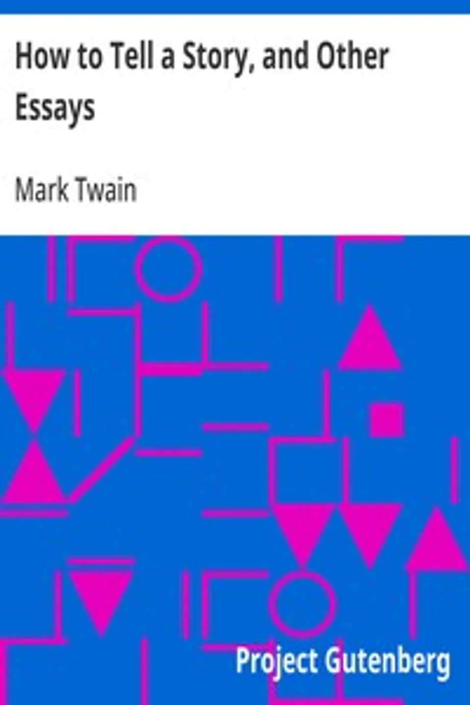 How to Tell a Story, and Other Essays, Mark Twain