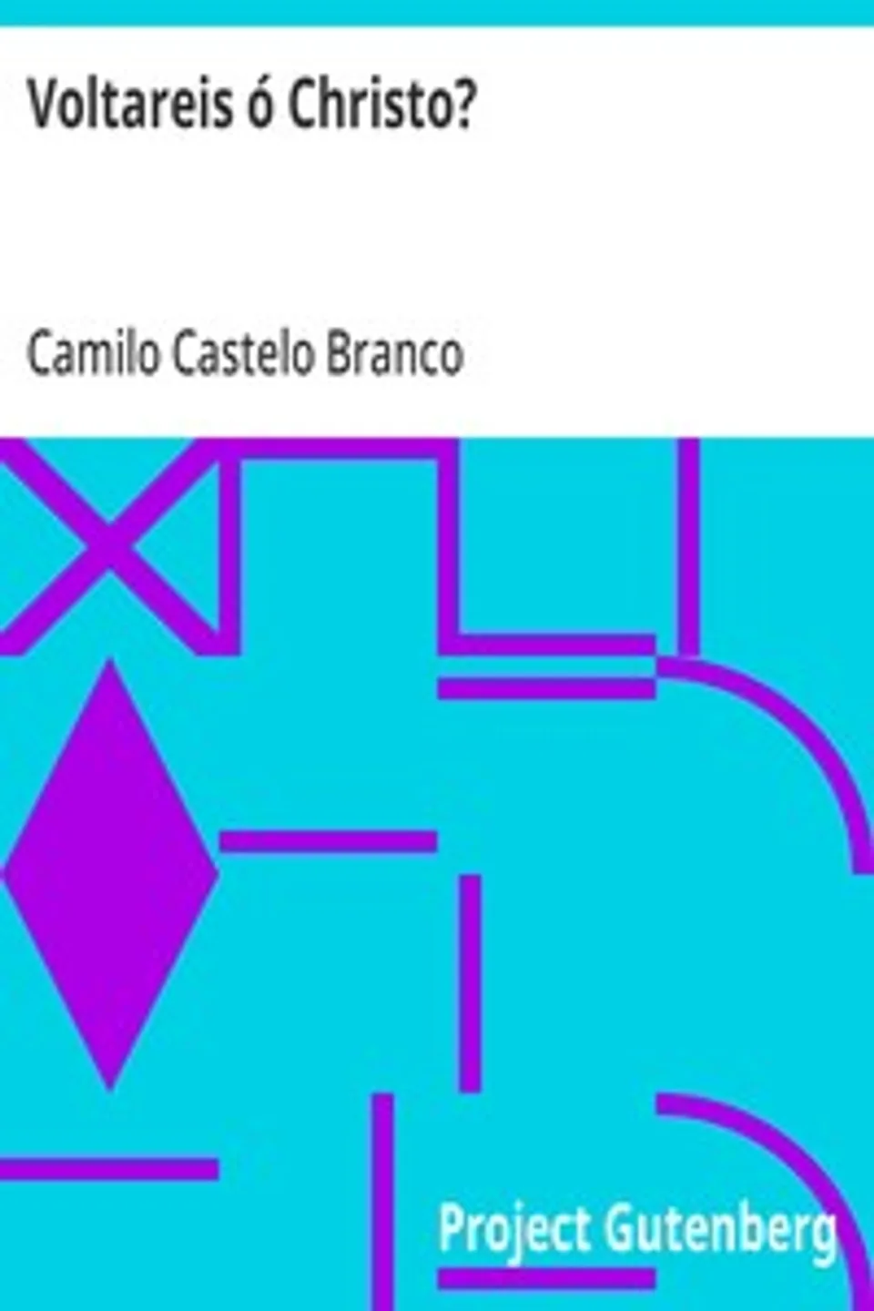 Voltareis ó Christo?, Camilo Castelo Branco