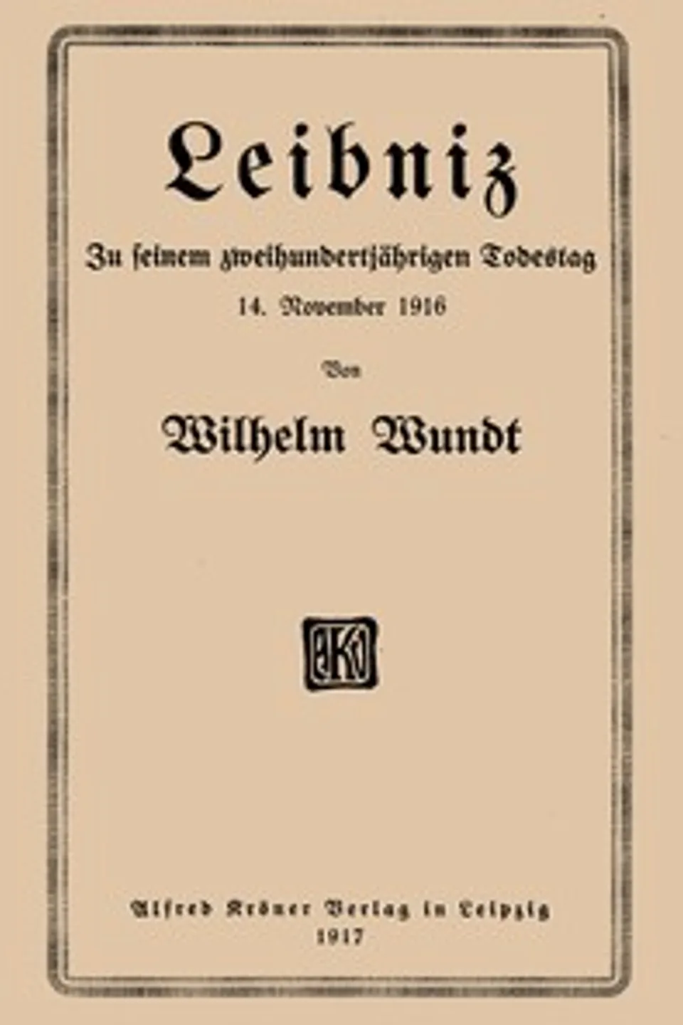 Leibniz: Zu seinem zweihunderjährigen Todestag 14. November 1916, Wilhelm Max Wundt