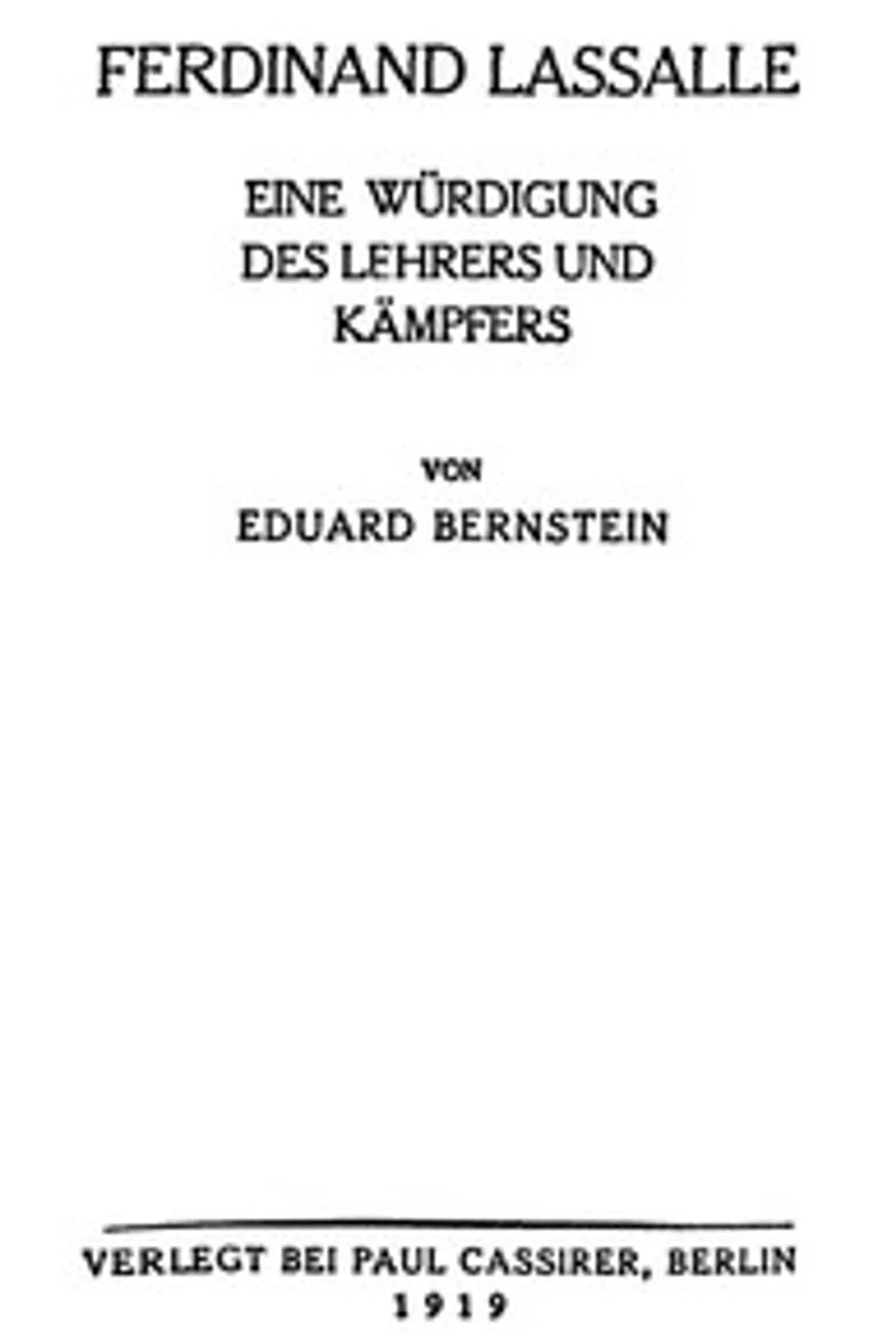Ferdinand Lassalle: Eine Würdigung des Lehrers und Kämpfers, Eduard Bernstein