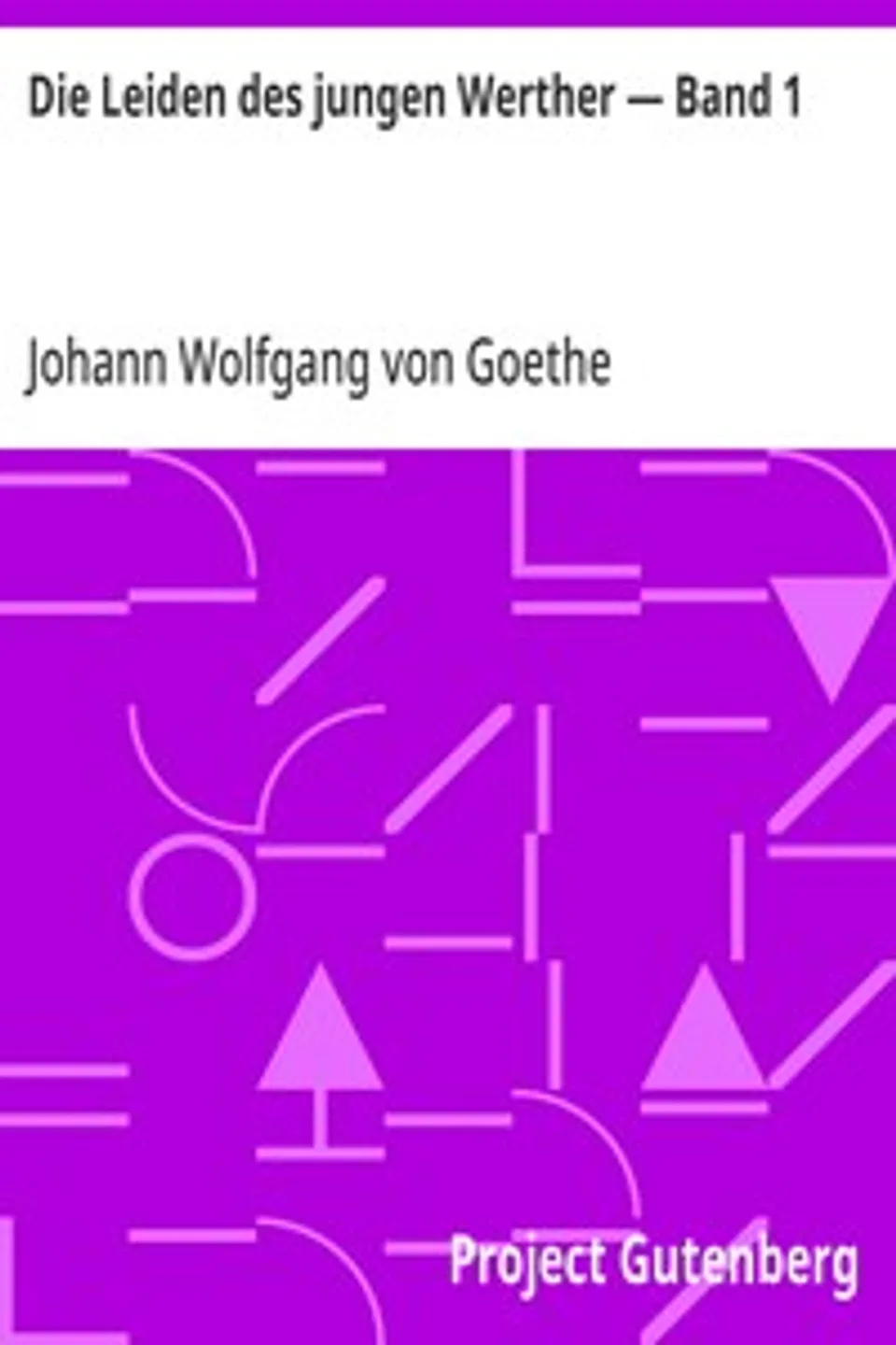 Die Leiden des jungen Werther — Band 1, Johann Wolfgang von Goethe