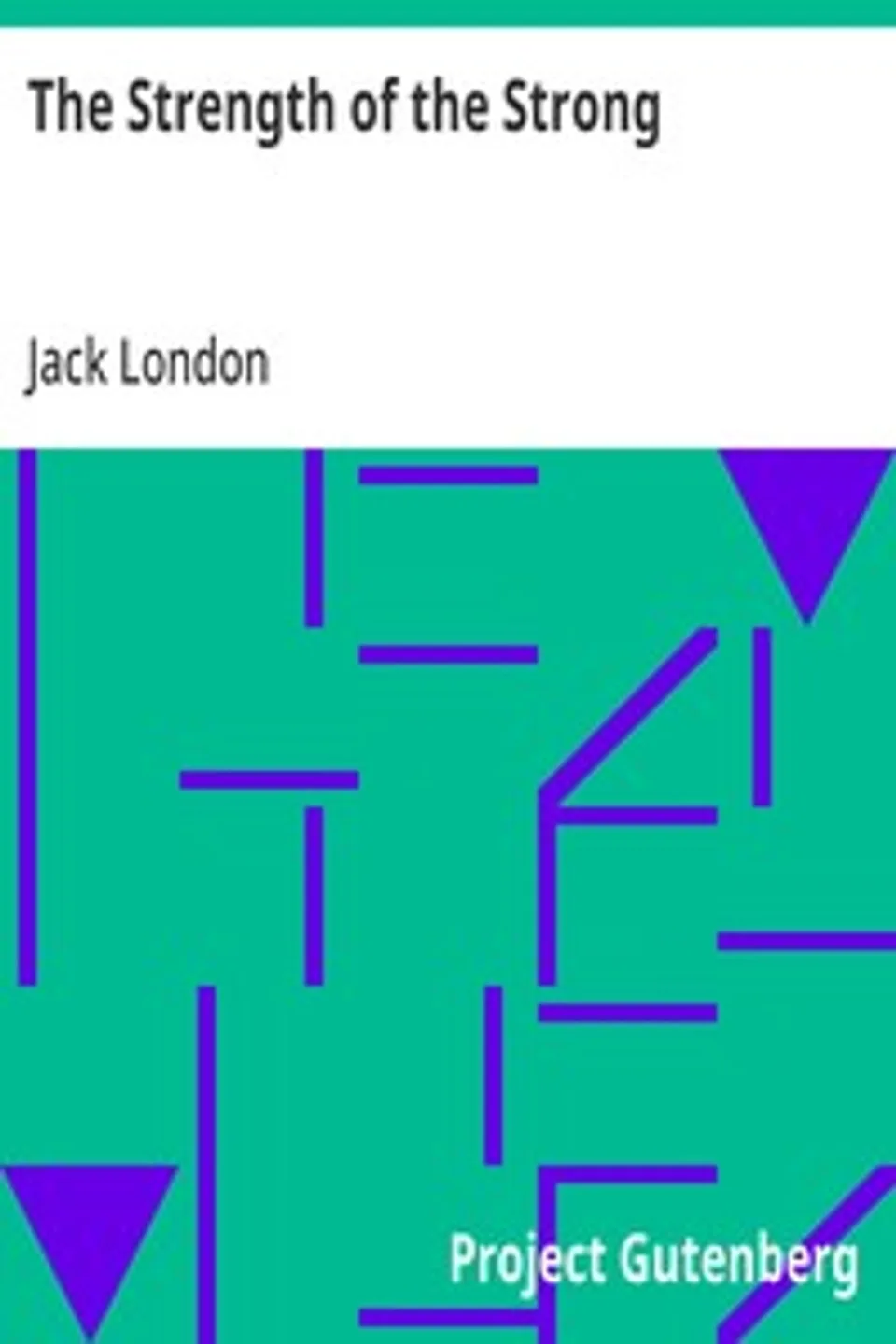 The Strength of the Strong, Jack London
