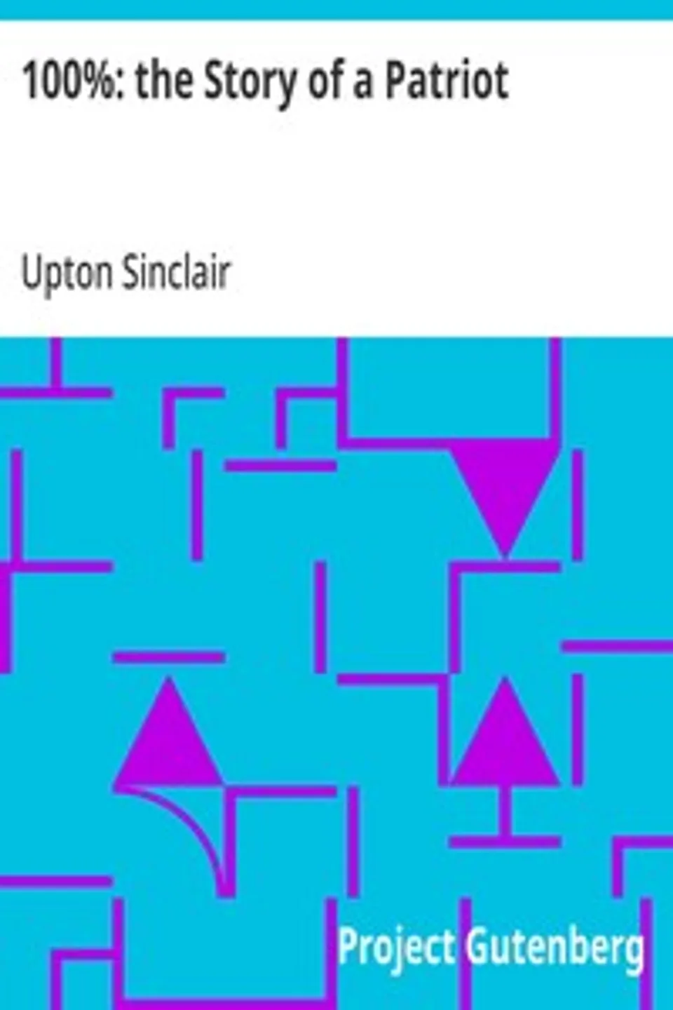 100%: the Story of a Patriot, Upton Sinclair