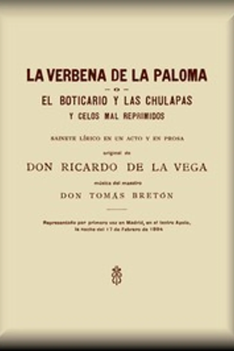 La verbena de la Paloma; o, El boticario y las chulapas y celos mal reprimidos