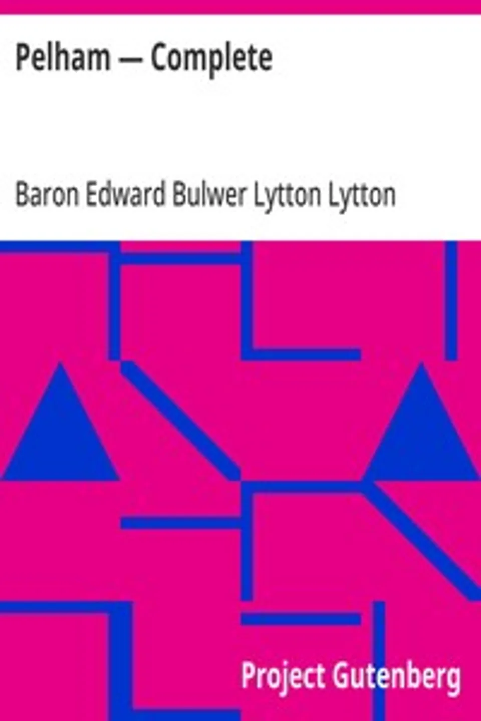 Pelham — Complete, Edward Bulwer Lytton