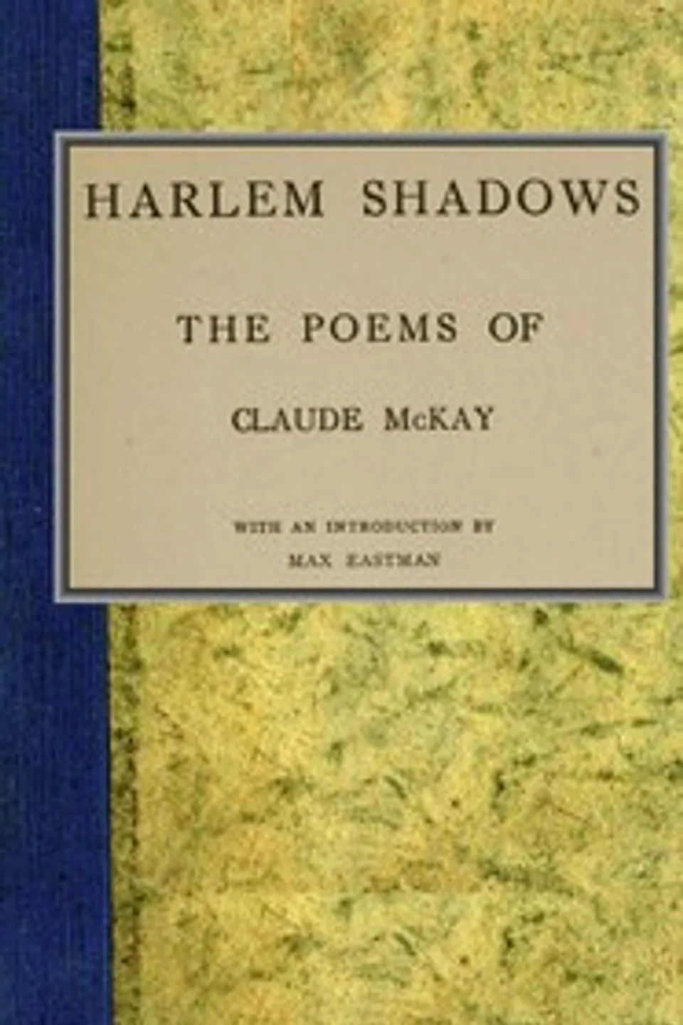 Harlem shadows : $b the poems of Claude McKay, Claude McKay
