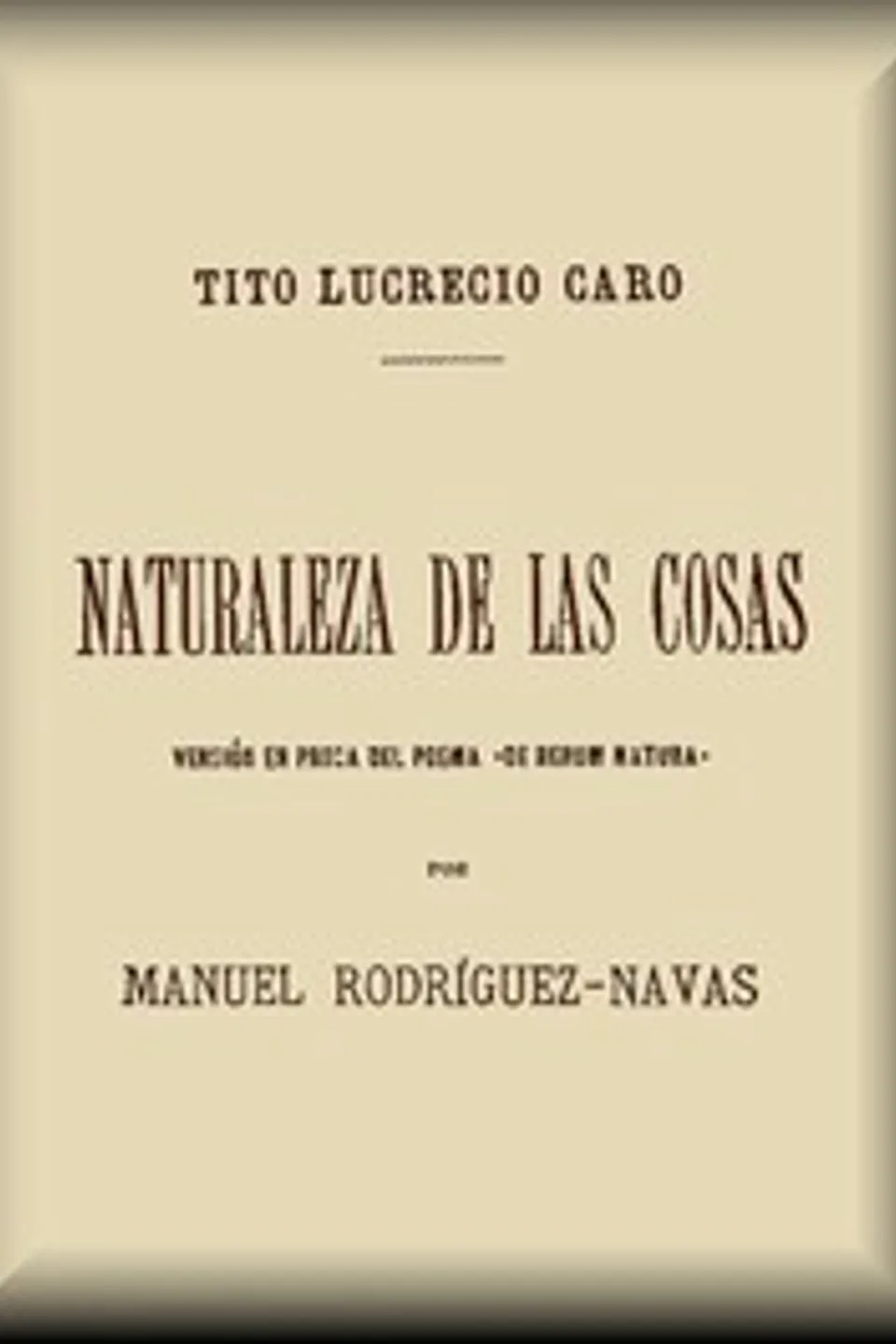 Naturaleza de las cosas: Versión en prosa del poema «De rerum natura»