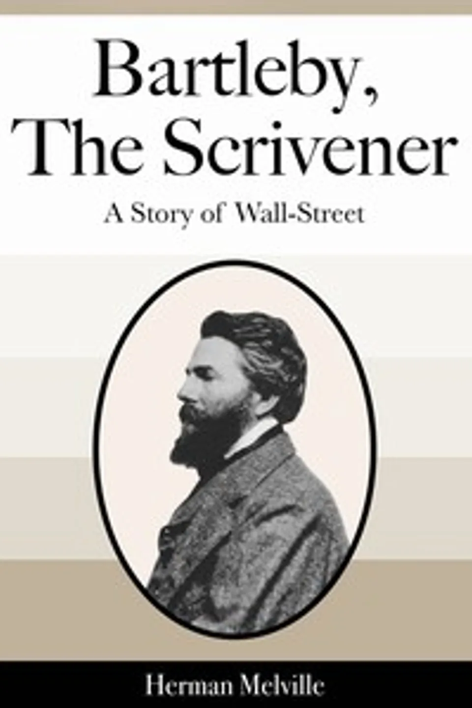 Bartleby, the Scrivener: A Story of Wall-Street, Herman Melville