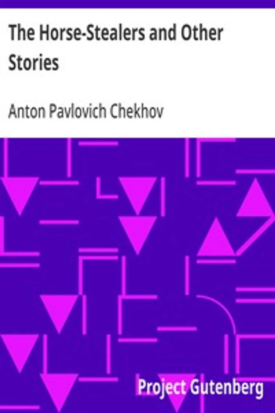 The Horse-Stealers and Other Stories, Anton Pavlovich Chekhov