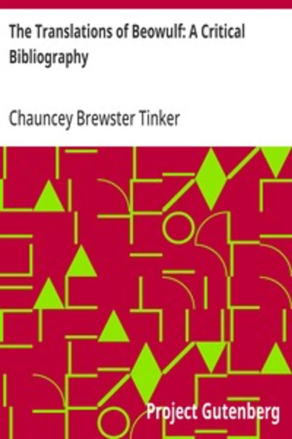 The Translations of Beowulf: A Critical Bibliography, Chauncey Brewster Tinker