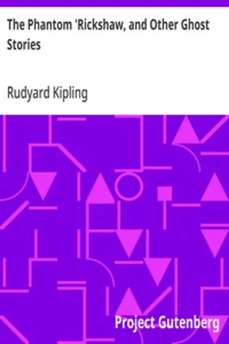 The Phantom 'Rickshaw, and Other Ghost Stories, Rudyard Kipling