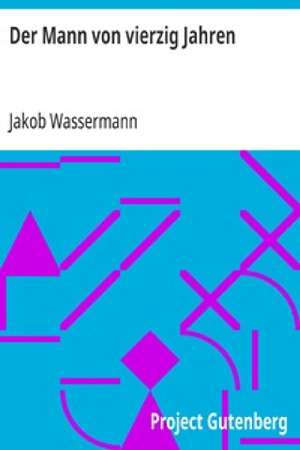 Der Mann von vierzig Jahren, Jakob Wassermann