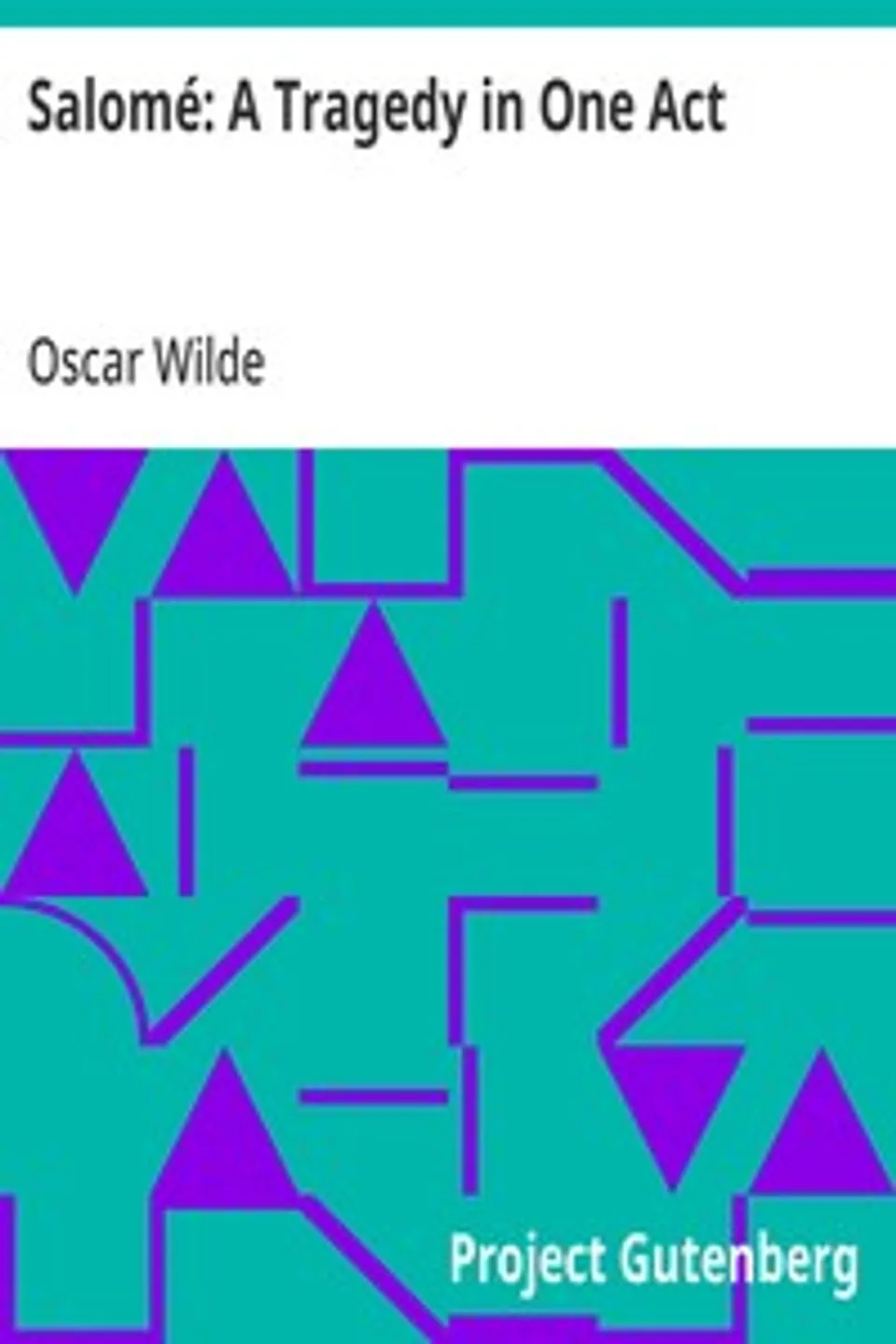Salomé: A Tragedy in One Act, Oscar Wilde