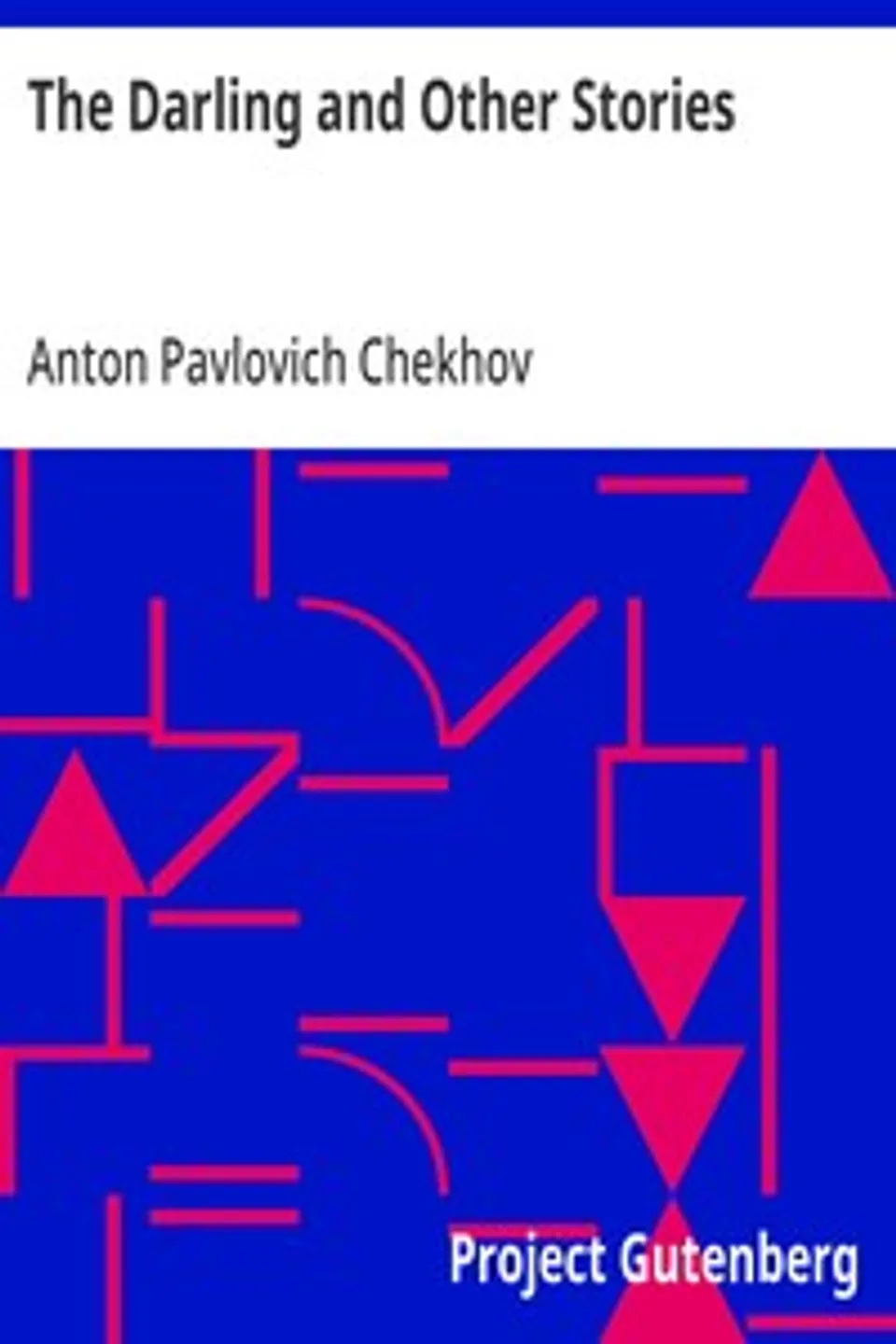 The Darling and Other Stories, Anton Pavlovich Chekhov