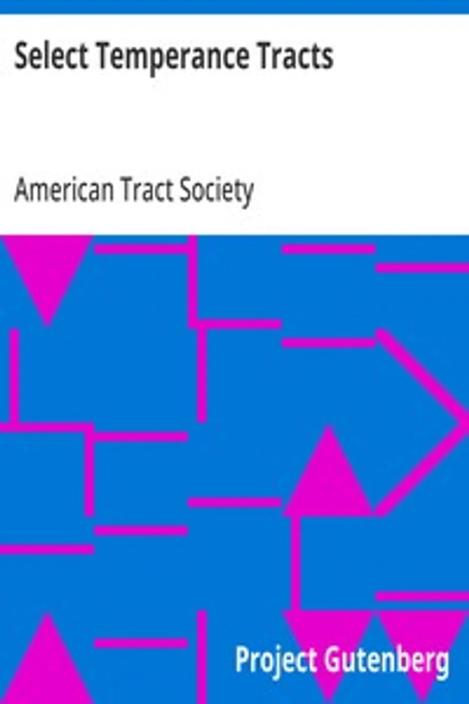 Select Temperance Tracts, American Tract Society