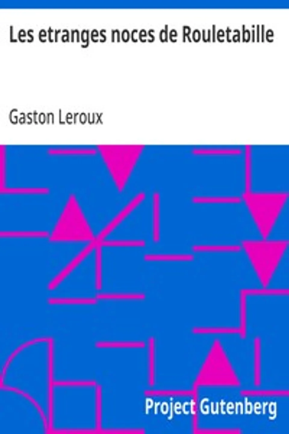 Les etranges noces de Rouletabille, Gaston Leroux
