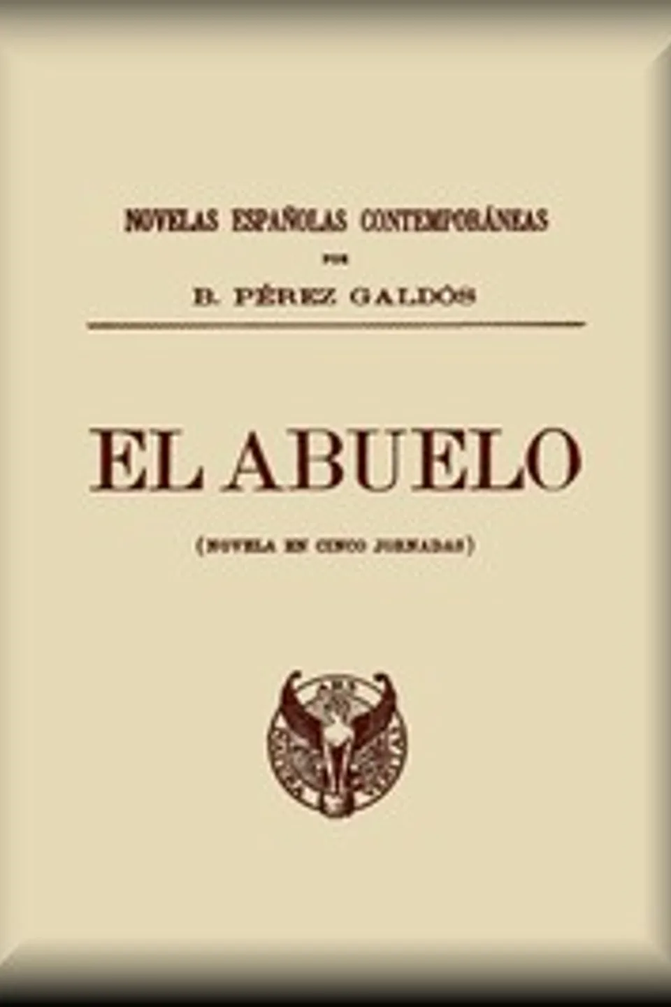 El abuelo (Novela en cinco jornadas), Benito Pérez Galdós