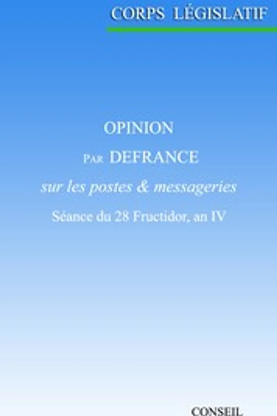 Opinion par Defrance, sur les postes et messageries: Séance du 28 Fructidor, an IV, Jean Claude Defrance