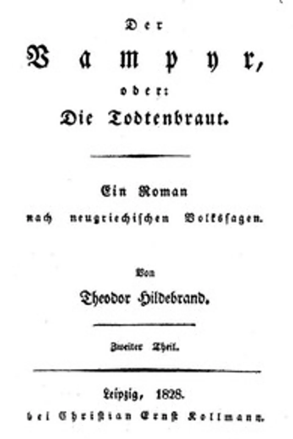Der Vampyr, oder: Die Todtenbraut. Zweiter Theil.: Ein Roman nach neugriechischen Volkssagen, Theodor Hildebrand