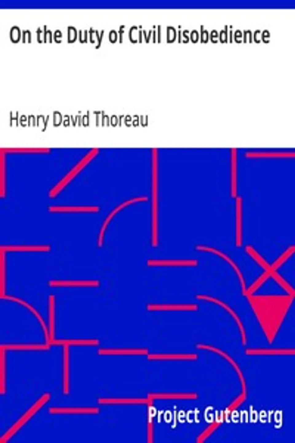 On the Duty of Civil Disobedience, Henry David Thoreau