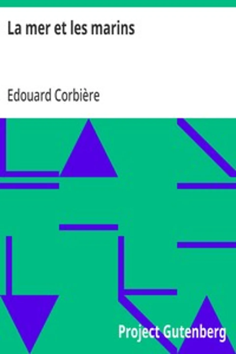La mer et les marins: Scènes maritimes, Edouard Corbière