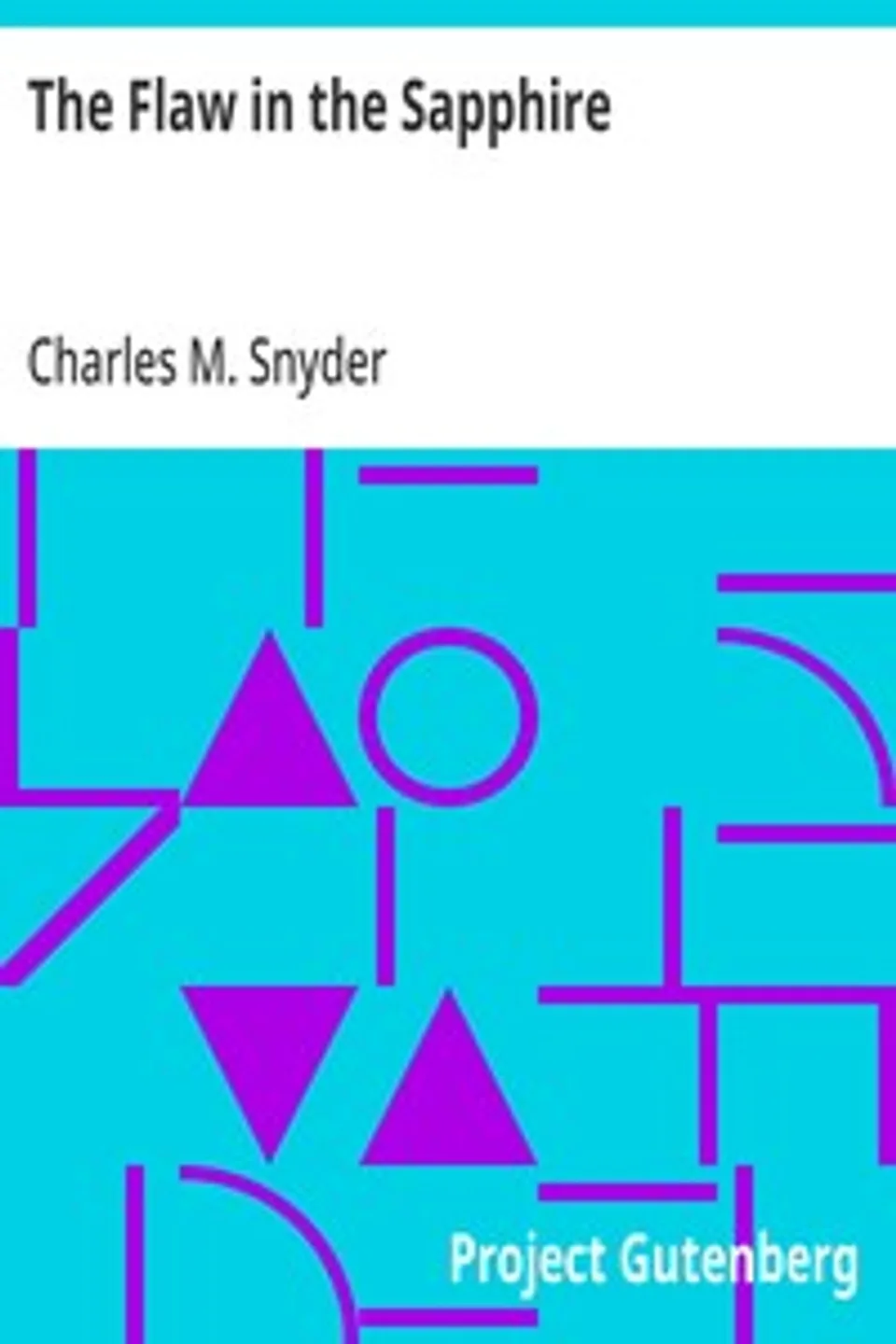 The Flaw in the Sapphire, Charles M. Snyder