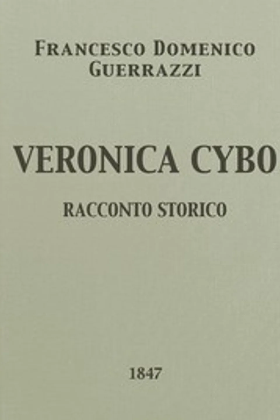 Veronica Cybo, Francesco Domenico Guerrazzi