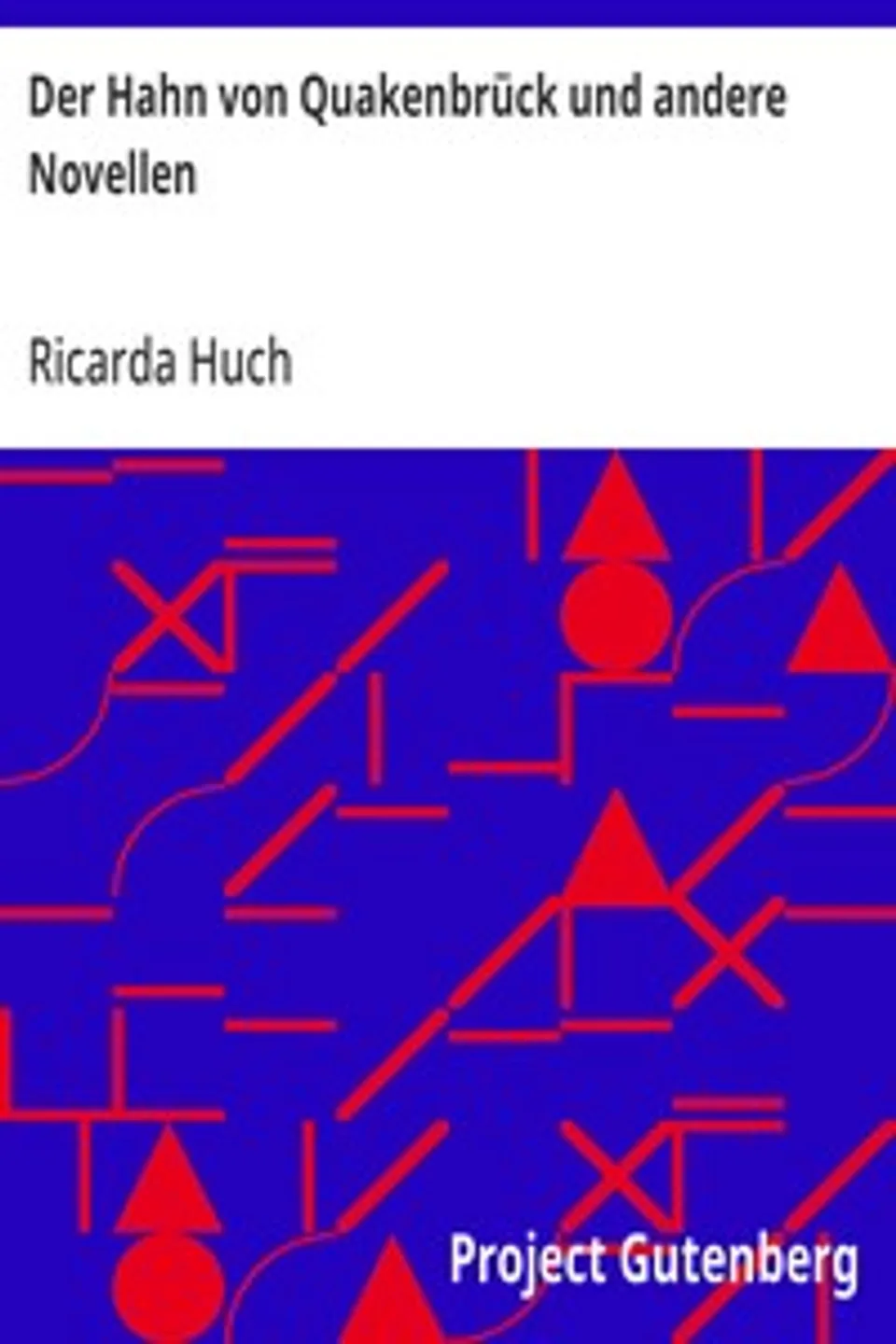 Der Hahn von Quakenbrück und andere Novellen, Ricarda Huch
