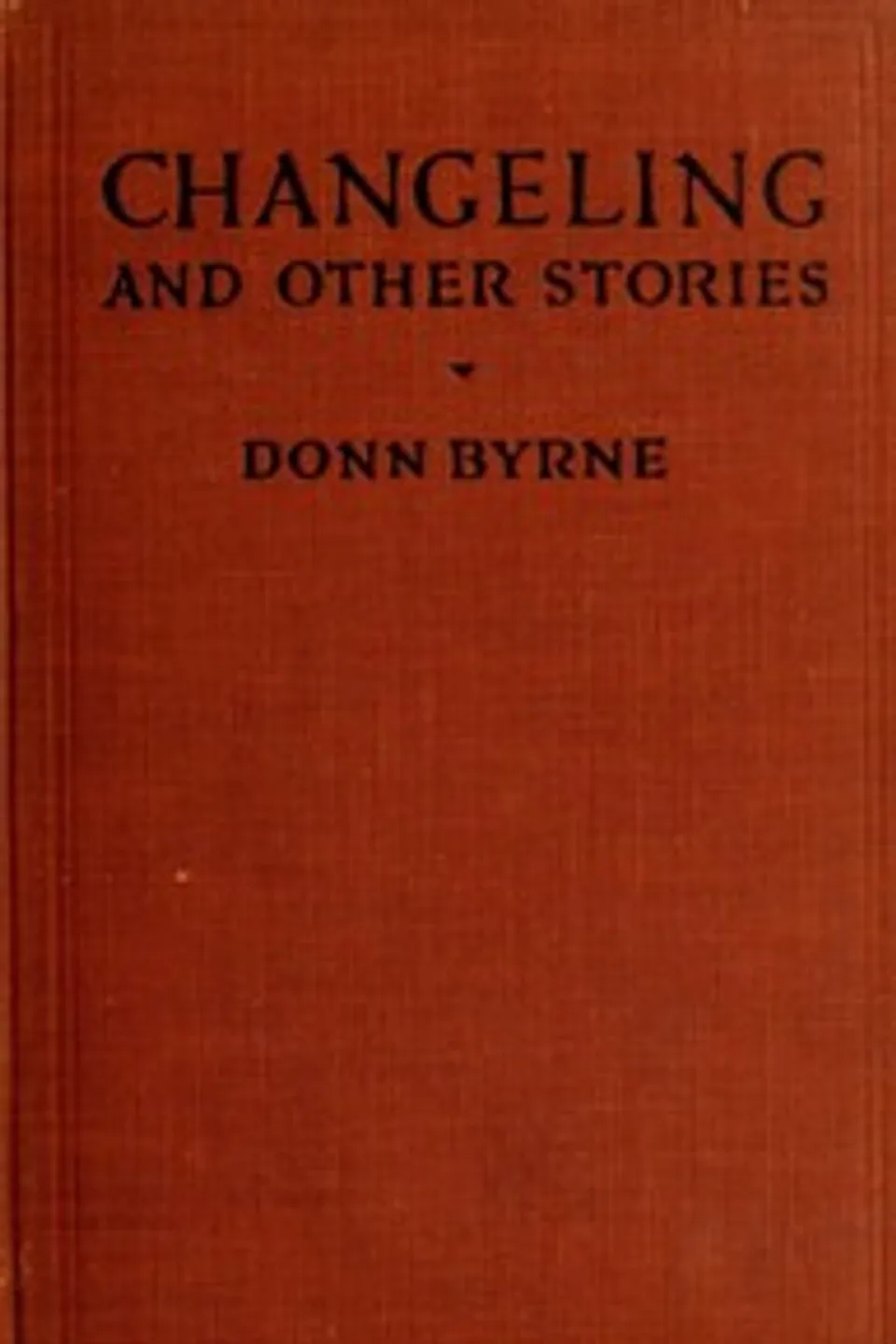 Changeling, and Other Stories, Donn Byrne