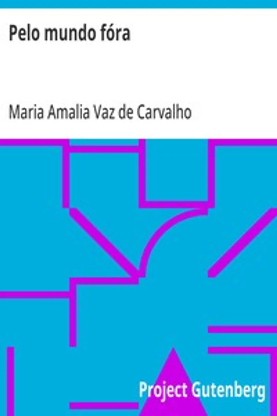 Pelo mundo fóra, Maria Amalia Vaz de Carvalho