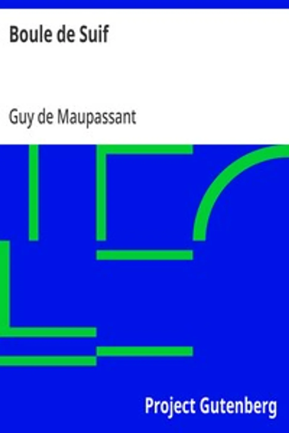 Boule de Suif, Guy de Maupassant