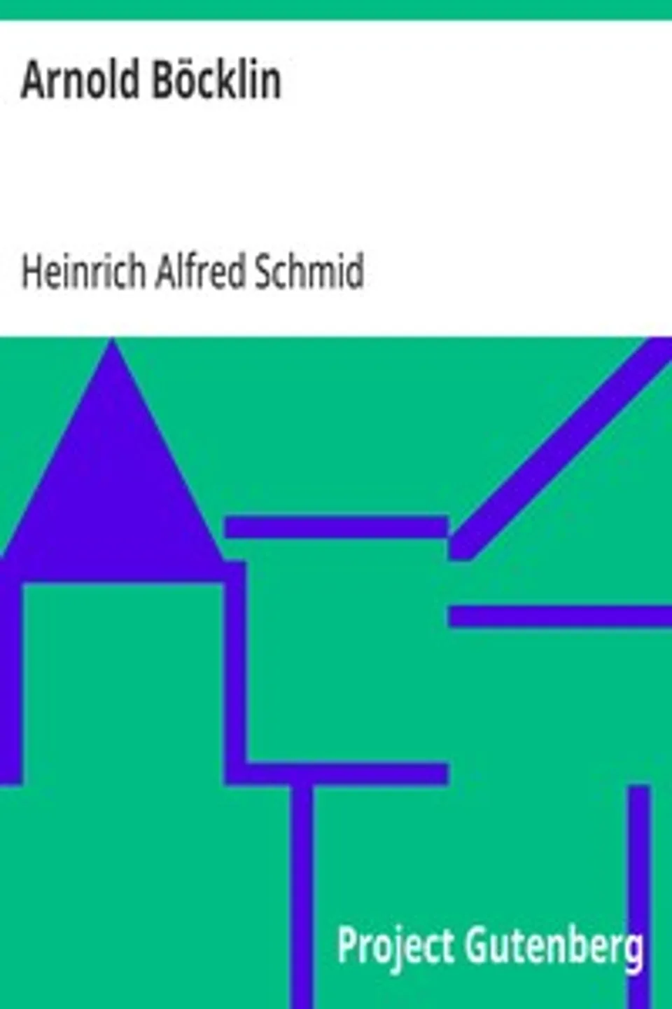 Arnold Böcklin, Heinrich Alfred Schmid