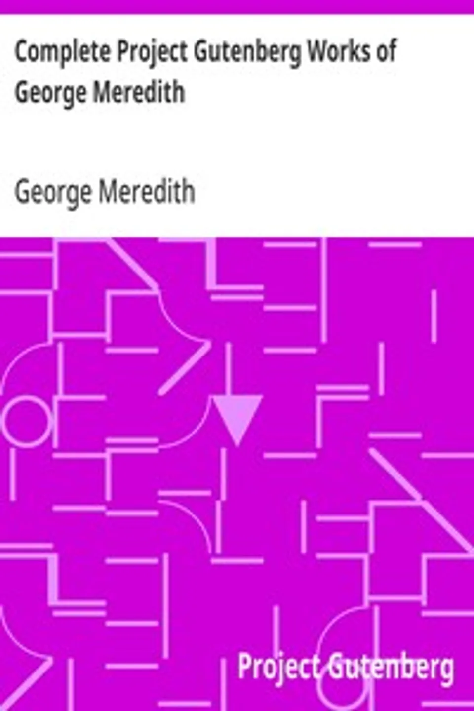 Complete Project Gutenberg Works of George Meredith, George Meredith