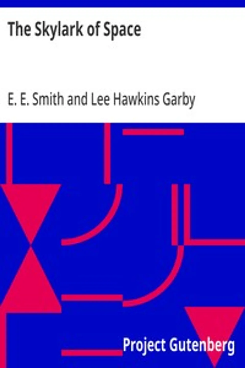The Skylark of Space, E. E. (Edward Elmer) Smith