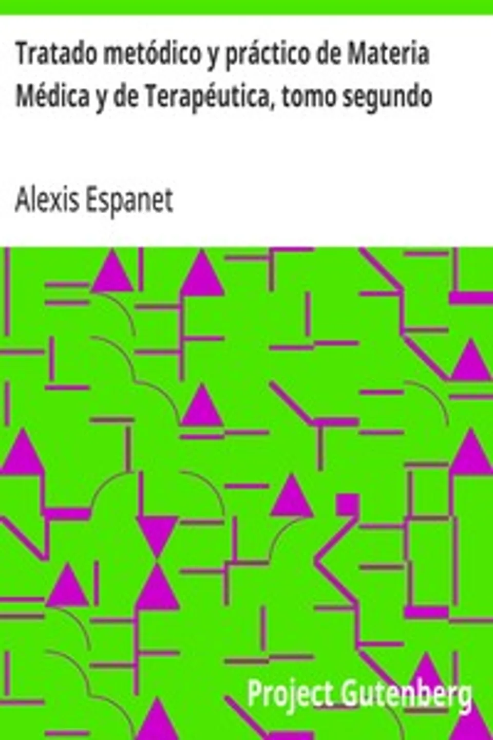 Tratado metódico y práctico de Materia Médica y de Terapéutica, tomo segundo, Alexis Espanet
