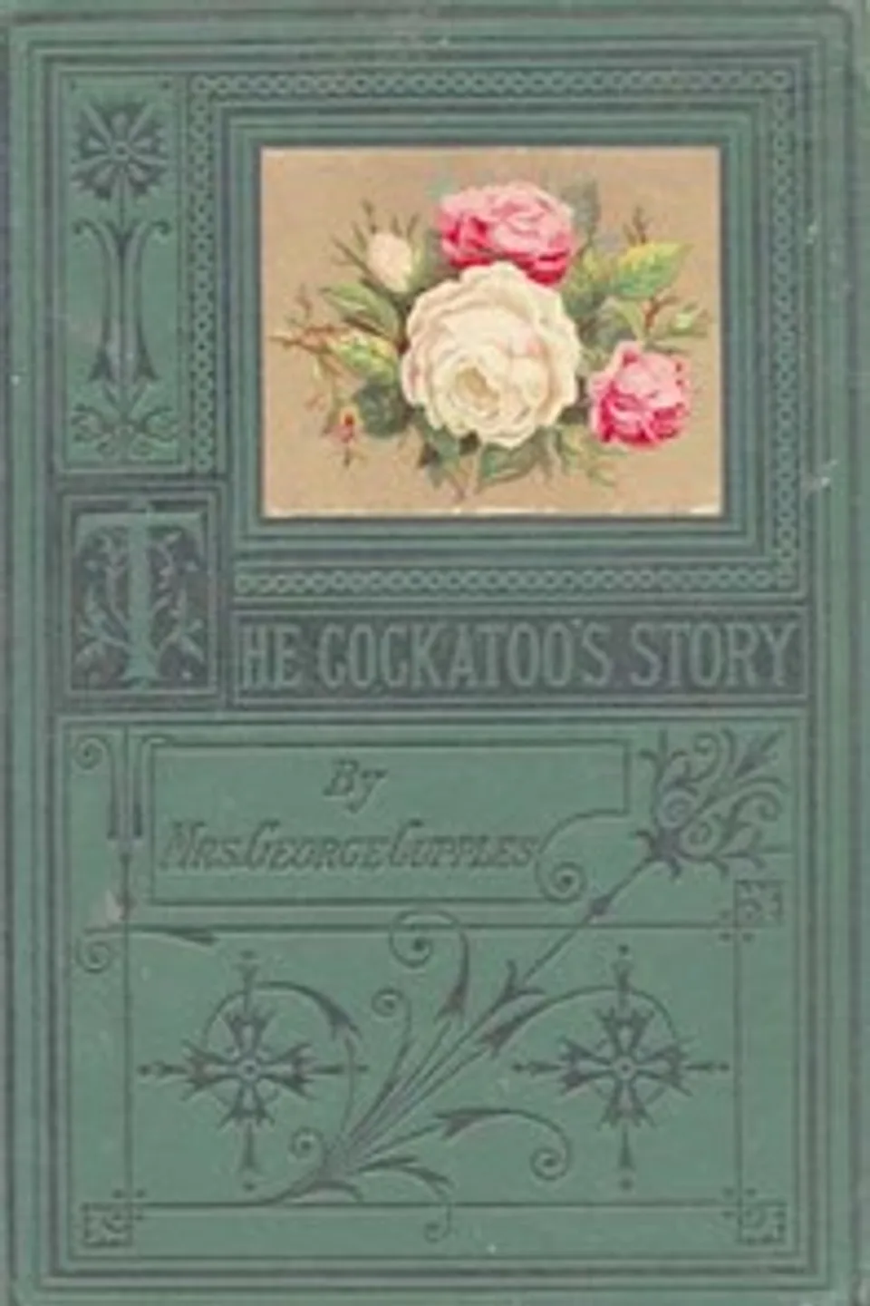 The Cockatoo's Story, George Cupples
