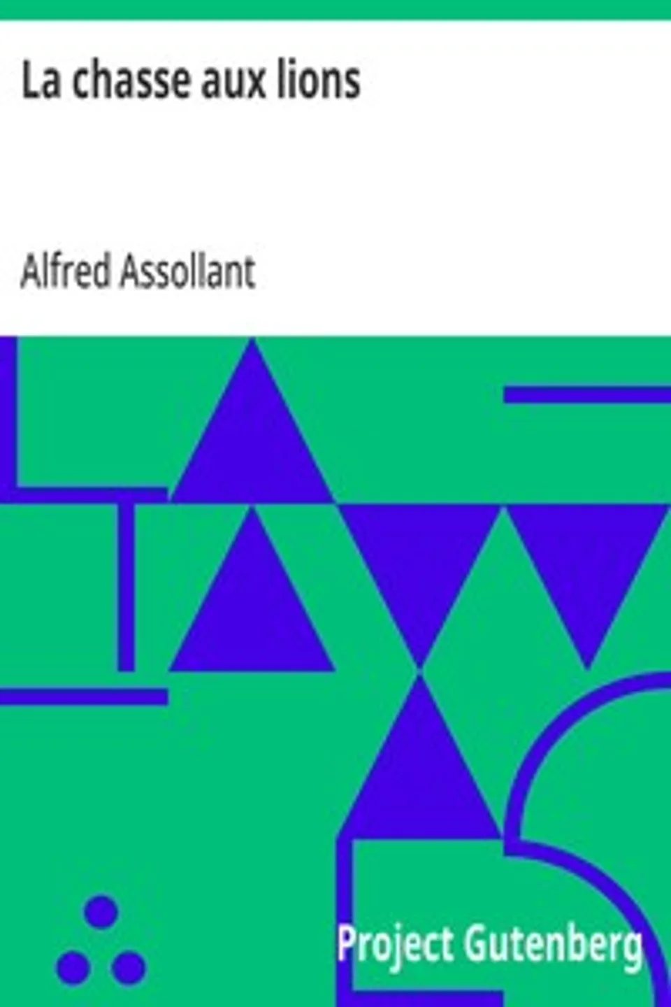 La chasse aux lions, Alfred Assollant