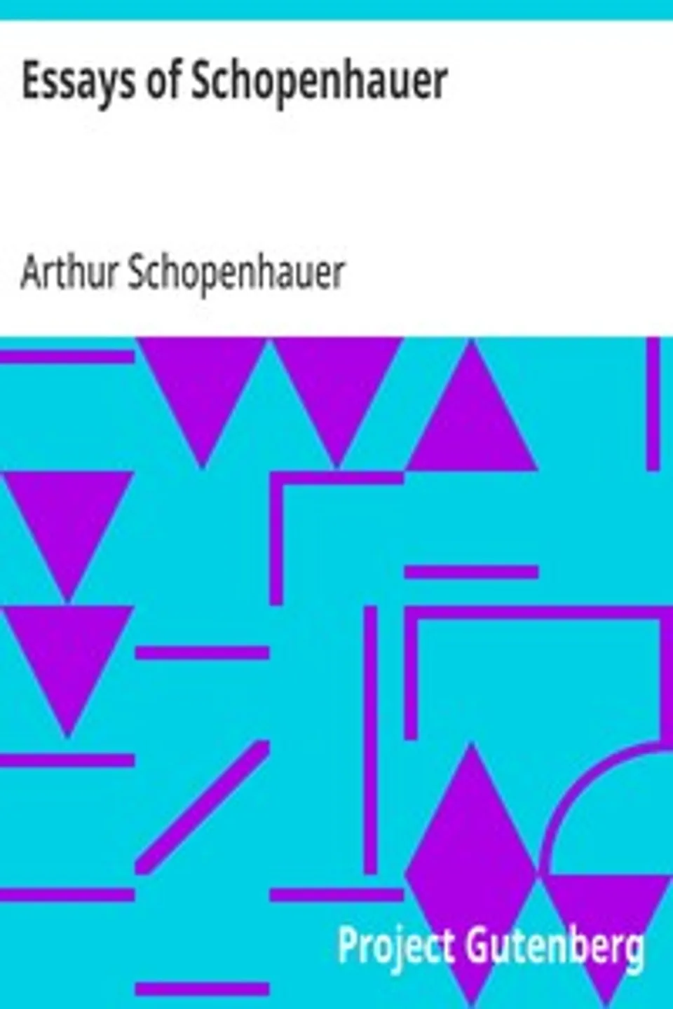 Essays of Schopenhauer, Arthur Schopenhauer