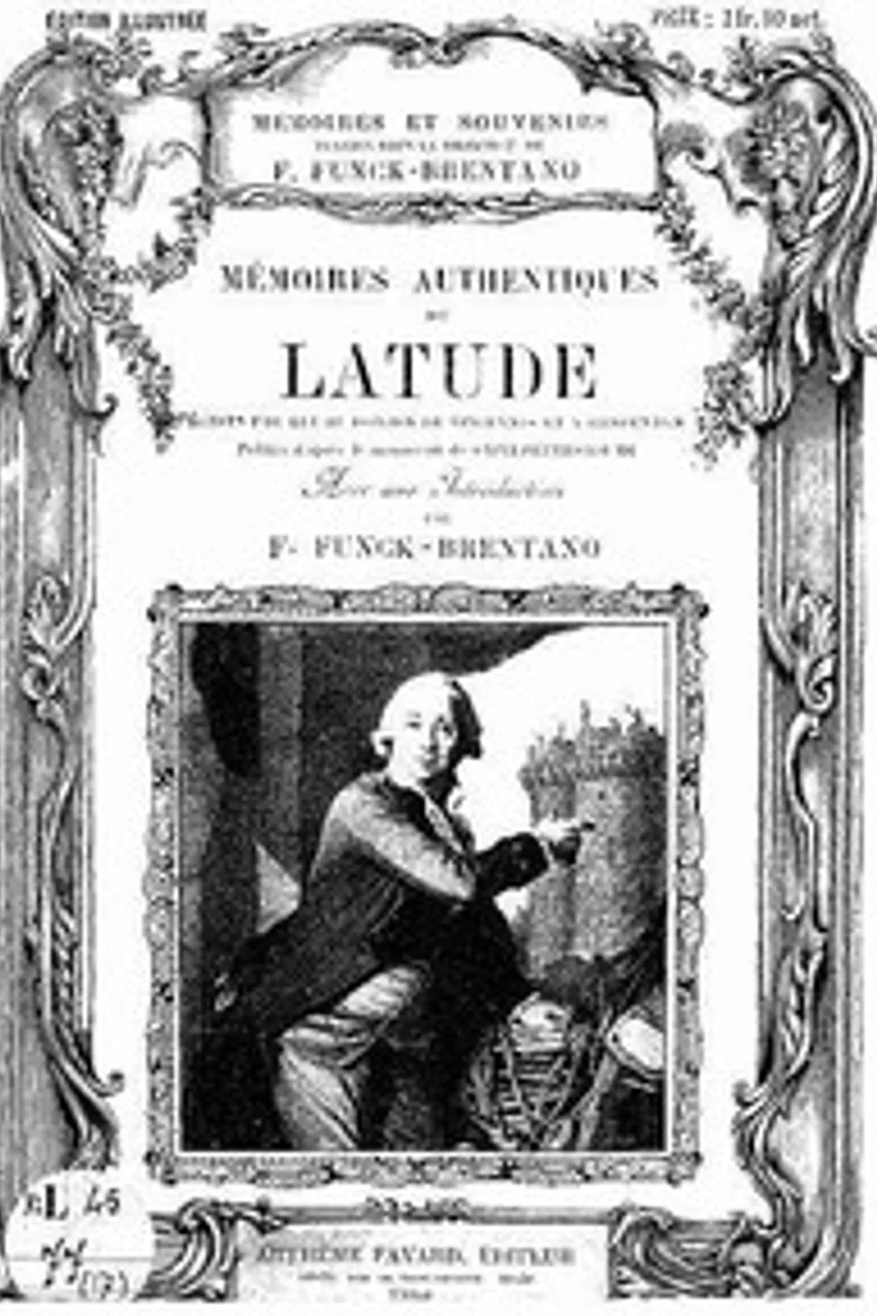 Mémoires authentiques de Latude,: écrites par lui au donjon de Vincennes et à Charenton, Henri Masers de Latude