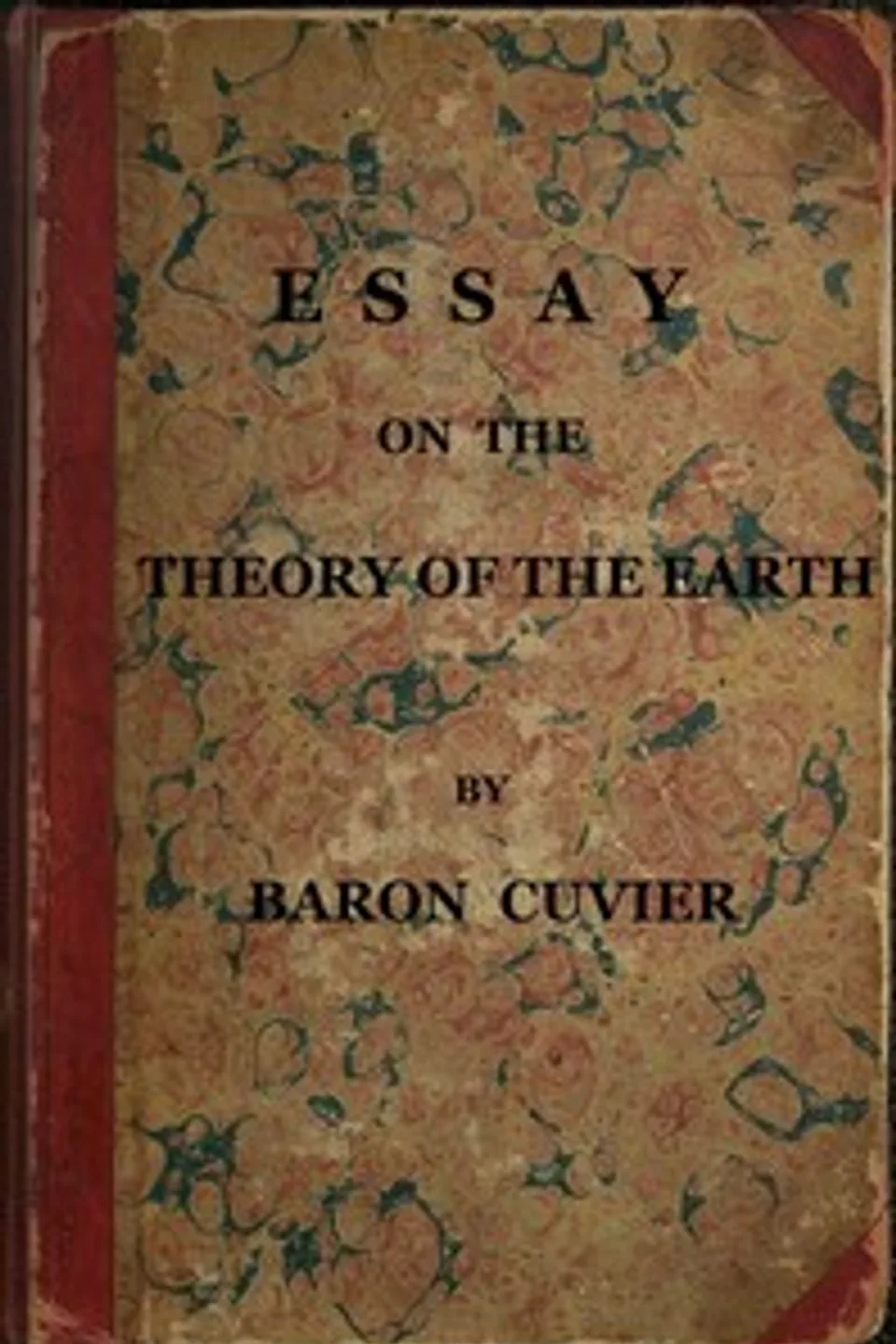 Essay on the Theory of the Earth, Georges Cuvier