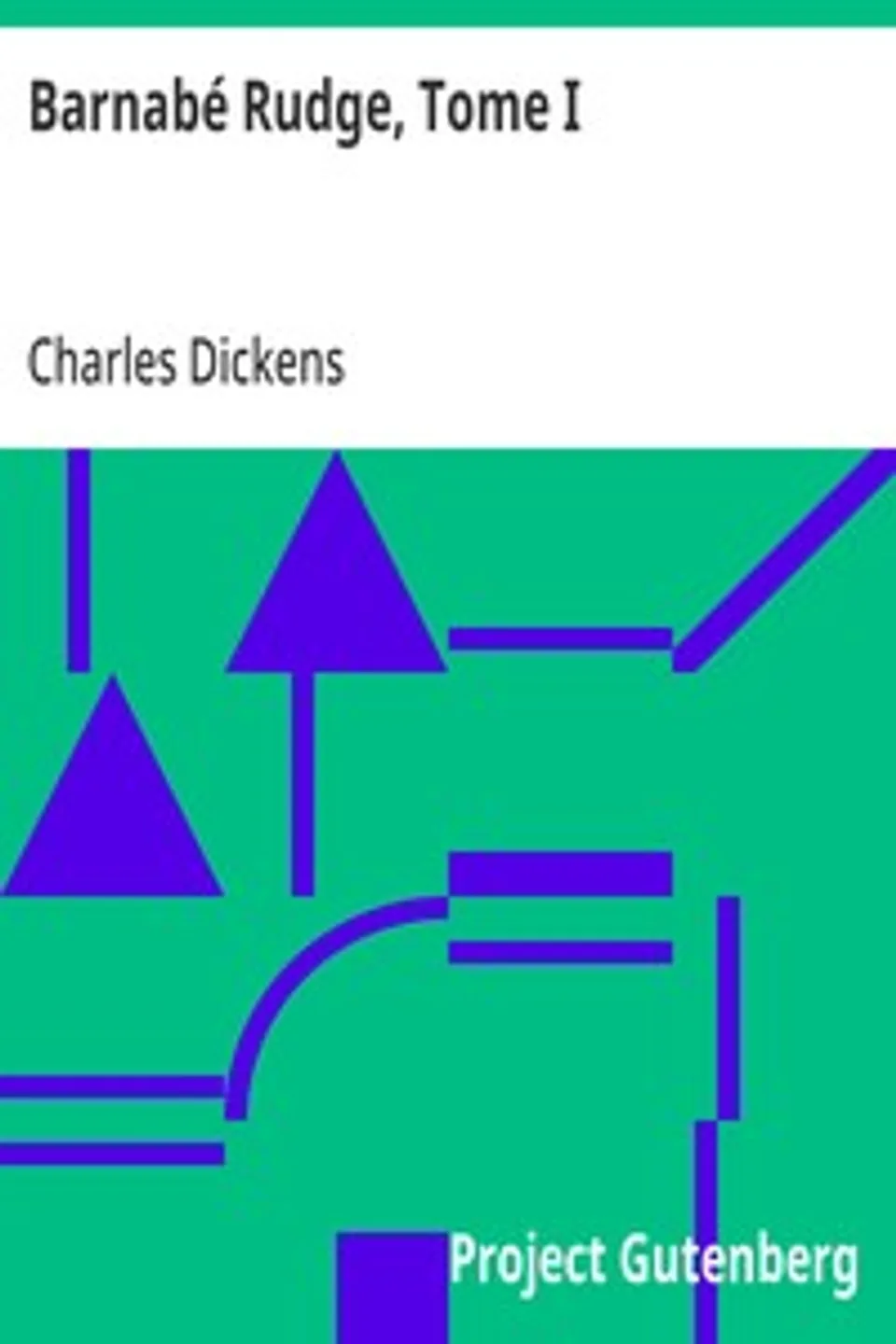 Barnabé Rudge, Tome I, Charles Dickens