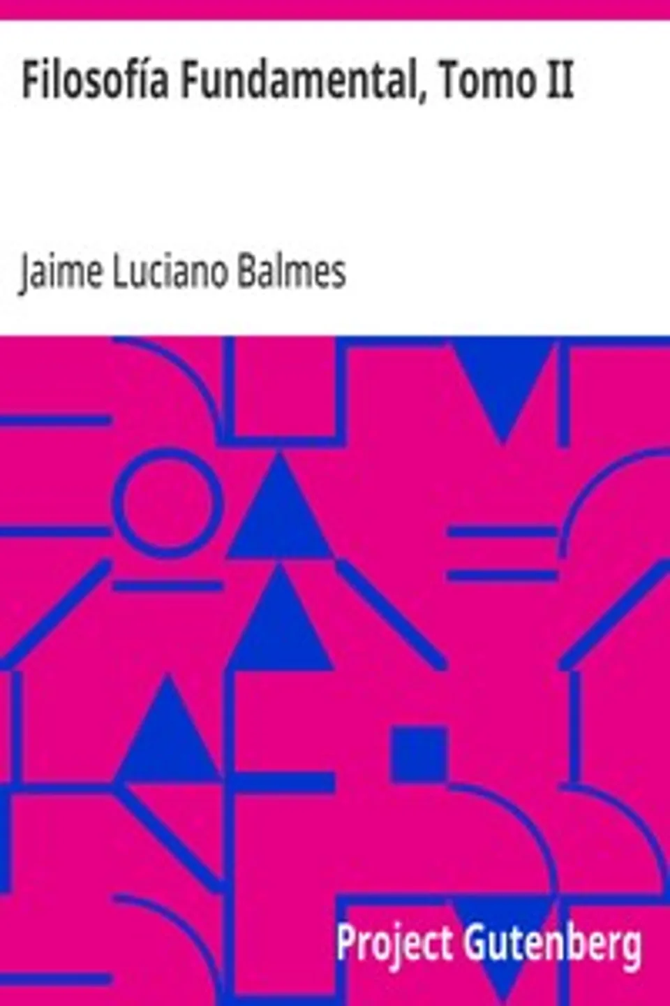 Filosofía Fundamental, Tomo II, Jaime Luciano Balmes
