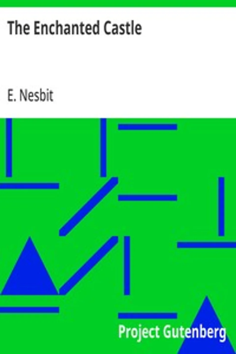 The Enchanted Castle, E. (Edith) Nesbit